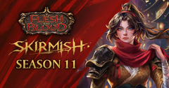 Flesh & Blood: Skirmish Season 11 - Sunday 30th Mar