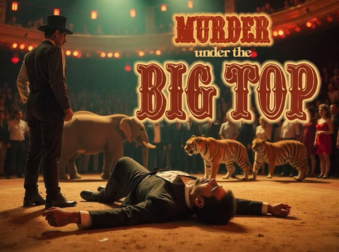 Murder under the Big Top - Saturday 24th May 6:30pm