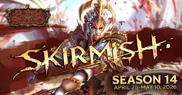Flesh & Blood: Skirmish Season 14 - Saturday 2nd May