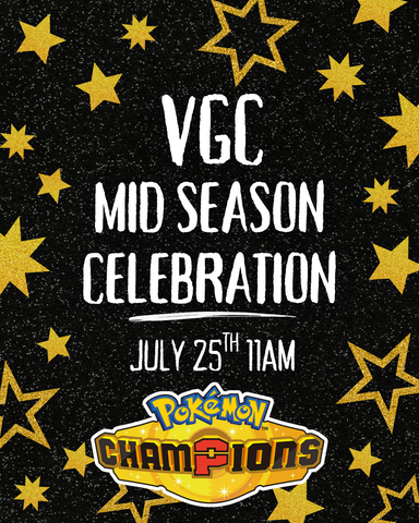 Pokemon VGC Mid Season Celebration July 25th 11am